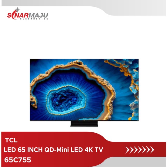 LED TV 65 INCH TCL QD-Mini LED 4K TV 65C755