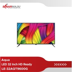 LED TV 32 Inch Aqua HD Ready LE-32AQT9600G