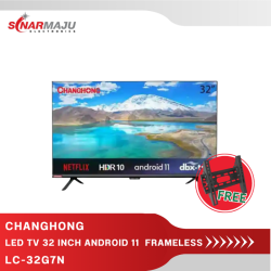 LED TV 32 Inch Changhong  Android TV LC-32G7N