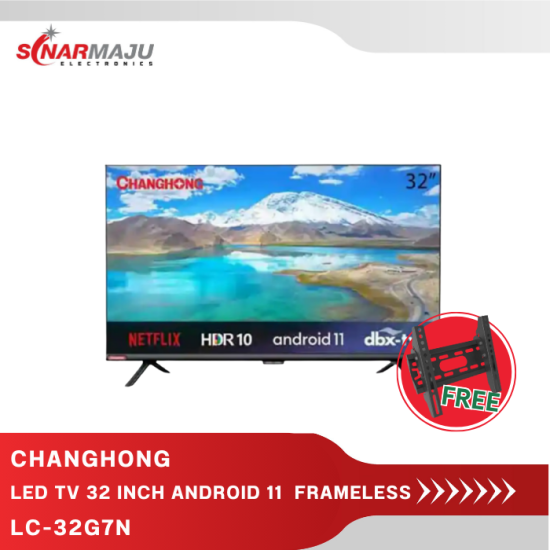 LED TV 32 Inch Changhong  Android TV LC-32G7N