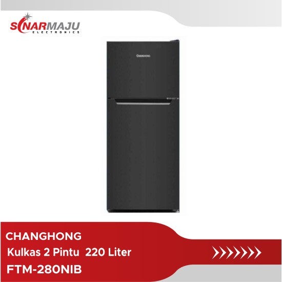 Kulkas 2 Pintu Changhong 220 Liter FTM-280NIB Kulkas 2 Pintu Changhong 220 Liter FTM-280NIB