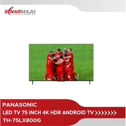 LED TV 75 Inch Panasonic 4K HDR Android TV TH-75LX800G