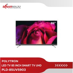 LED TV 85 Inch Polytron Smart TV UHD PLD-85UV5903