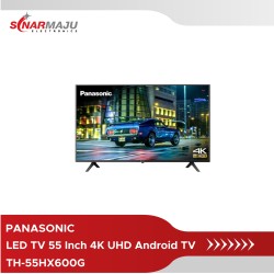 LED TV 55 Inch Panasonic 4K UHD Android TV TH-55HX600G