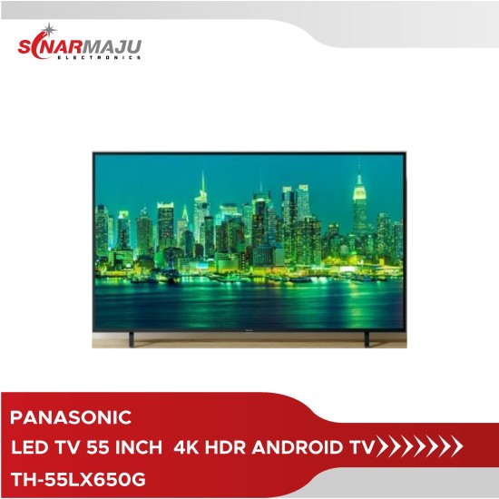 LED TV 55 Inch Panasonic 4K HDR Android TV TH-55LX650G