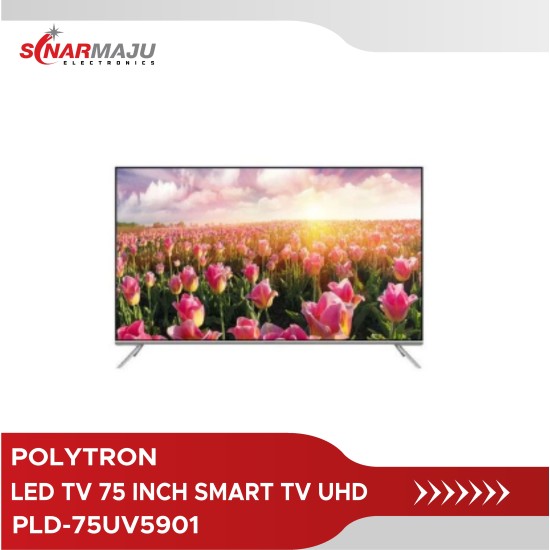 LED TV 75 Inch Polytron Smart TV UHD PLD-75UV5901 LED TV 75 Inch Polytron Smart TV UHD PLD-75UV5901