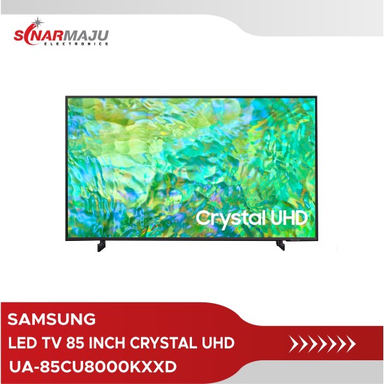 LED TV SAMSUNG 85 INCH UHD 4K UA-85CU8000 LED TV SAMSUNG 85 INCH UHD 4K UA-85CU8000