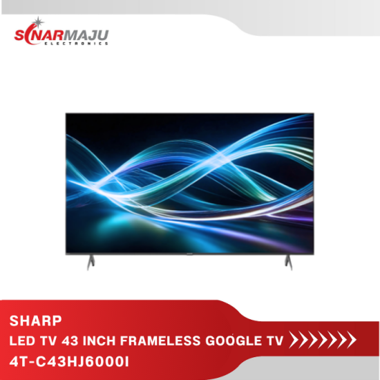 LED TV 43 Inch Sharp Frameless 4K UHD Google TV 4T-C43HJ6000I LED TV 43 Inch Sharp Frameless 4K UHD Google TV 4T-C43HJ6000I