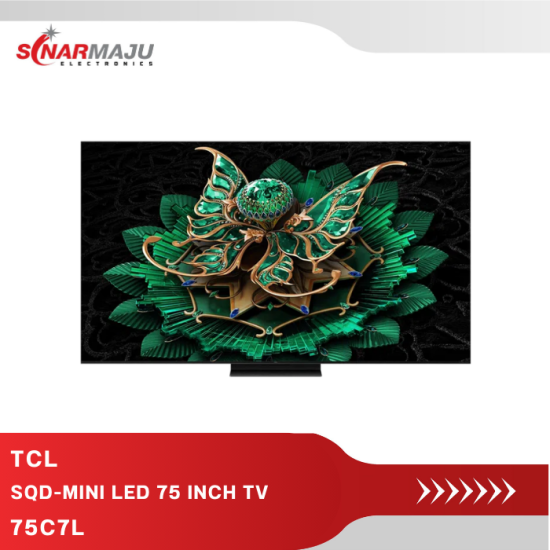 SQD-MINI LED 75 INCH TV TCL 75C7L
