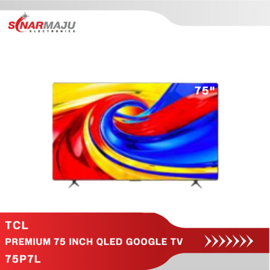 Premium 75 inch QLED Google TV TCL 75P7L