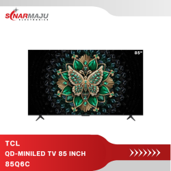 QD-MiniLED TV 85 INCH TCL 4K UHD GOOGLE TV 85Q6C
