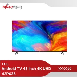 LED TV 43 Inch TCL Android TV 4K UHD 43P635