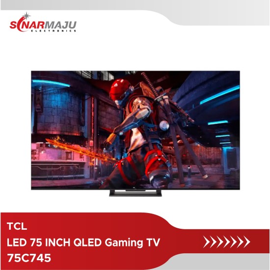 LED TV 75 INCH TCL QLED Gaming TV 75C745