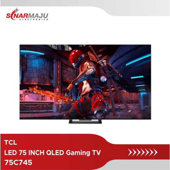 LED TV 75 INCH TCL QLED Gaming TV 75C745 LED TV 75 INCH TCL QLED Gaming TV 75C745