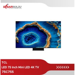 LED TV 75 INCH TCL QD-Mini LED 4K TV 75C755