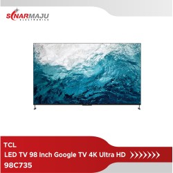 LED TV 98 Inch TCL Android TV 4K UHD 98C735
