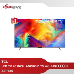 LED TV 43 Inch TCL Android TV 4K UHD 43P735