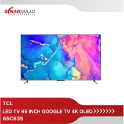 LED TV 65 INCH TCL GOOGLE TV 4K QLED 65C635