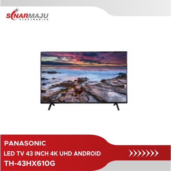 LED TV 43 Inch Panasonic 4K UHD Android TV TH-43HX610G