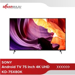 LED TV 75 Inch SONY 4K UHD Android TV KD-75X80K
